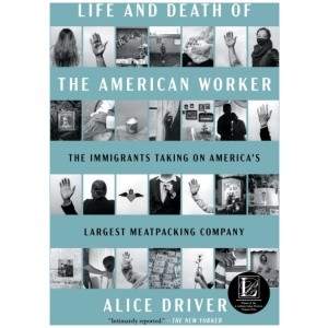 Life and Death of the American Worker: The Immigrants Taking on America's Largest Meatpacking Company