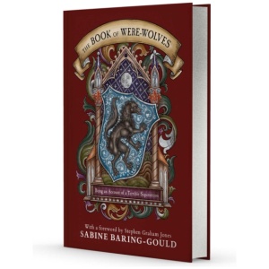 The Book of Were-Wolves: Being an Account of a Terrible Superstition