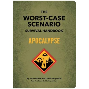 The Worst-Case Scenario Survival Handbook: Apocalypse