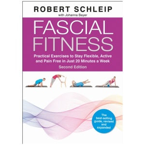Fascial Fitness: Practical Exercises to Stay Flexible, Active and Pain Free in Just 20 Minutes a Week