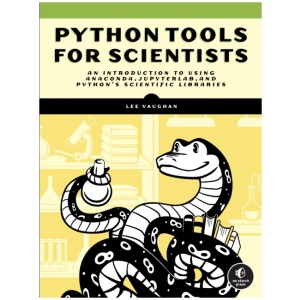 Python Tools for Scientists: An Introduction to Using Anaconda, JupyterLab, and Python's Scientific Libraries