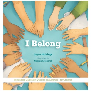 I Belong: Heidelberg Catechism Question and Answer 1 for Children