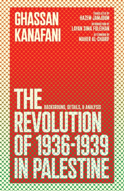 The Revolution of 1936-1939 in Palestine: Background, Details, and Analysis