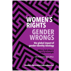 Women's Rights, Gender Wrongs: the global impact of gender-identity ideology