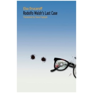 Rodolfo Walsh's Last Case