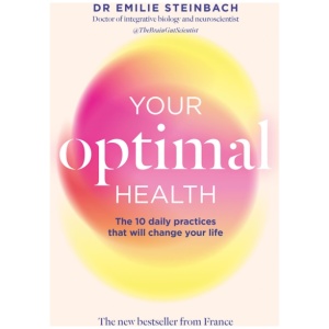 Your Optimal Health: The Daily Practices That Will Change Your Life