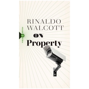 On Property: Policing, Prisons, and the Call for Abolition