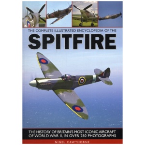 Complete Illustrated Encyclopedia of the Spitfire