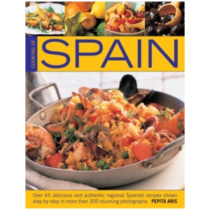 Cooking of Spain: Over 65 Delicious and Authentic Regional Spanish Recipes Shown in 300 Step-by-step Photographs