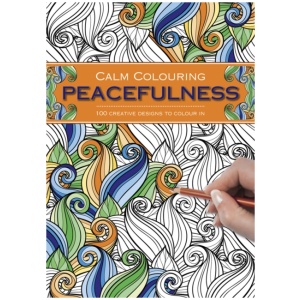 Calm Colouring: Peacefulness: 100 Creative Designs to Colour in