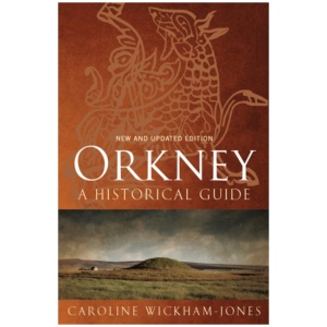 Orkney: A Historical Guide