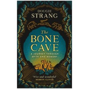 The Bone Cave: A Highland Journey through Myth and Memory