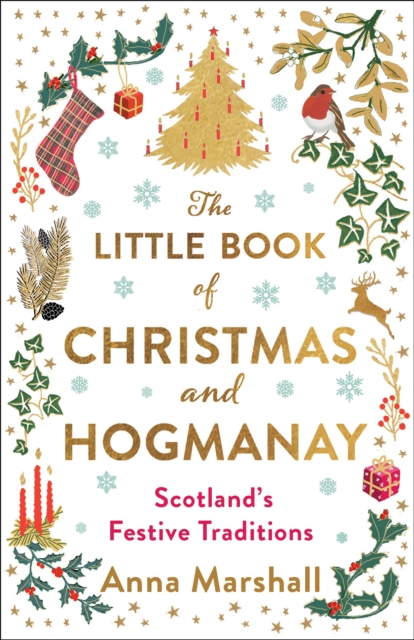The Little Book of Christmas and Hogmanay: Scotland's Festive Traditions