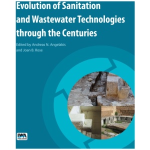 Evolution of Sanitation and Wastewater Technologies through the Centuries