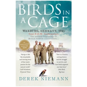 Birds in a Cage: The Remarkable Story of How Four Prisoners of War Survived Captivity