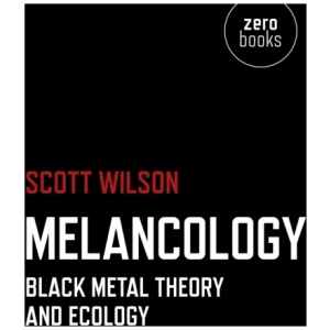 Melancology – Black Metal Theory and Ecology