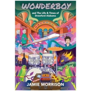 Wonderboy: and The Life & Times of Drewford Alabama