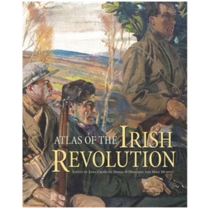 Atlas of the Irish Revolution