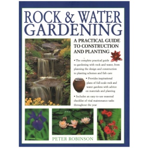 Rock & Water Gardening: A practical guide to construction and planting