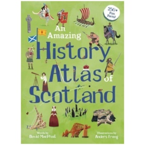 An Amazing History Atlas of Scotland