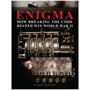 Enigma: How Breaking the Code Helped Win World War II