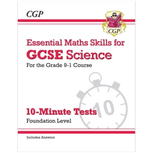 GCSE Science: Essential Maths Skills 10-Minute Tests - Foundation (includes answers)