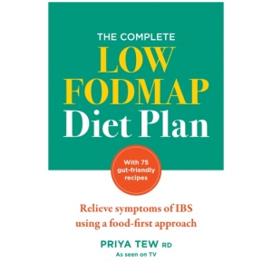 The Complete Low FODMAP Diet Plan: Relieve symptoms of IBS using a food-first approach