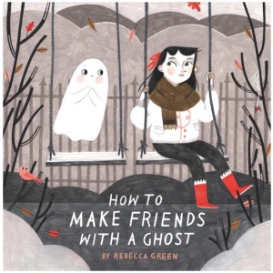 How to Make Friends With a Ghost