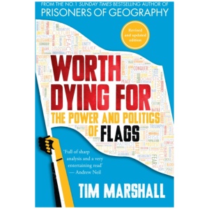 Worth Dying For: The Power and Politics of Flags