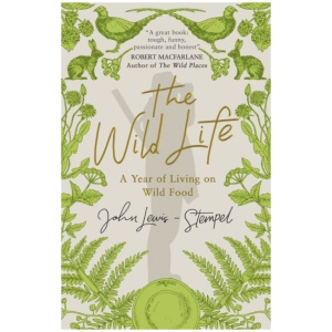 The Wild Life: A Year of Living on Wild Food