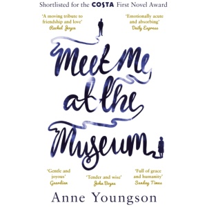 Meet Me at the Museum: Shortlisted for the Costa First Novel Award 2018