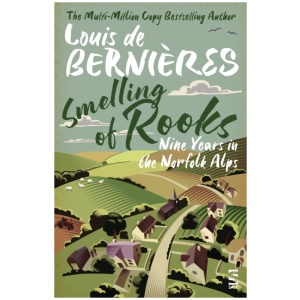 Smelling of Rooks: Nine Years in the Norfolk Alps