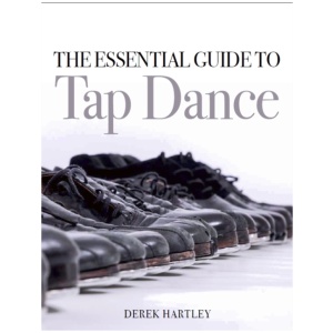 The Essential Guide to Tap Dance
