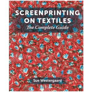 Screenprinting on Textiles: The Complete Guide
