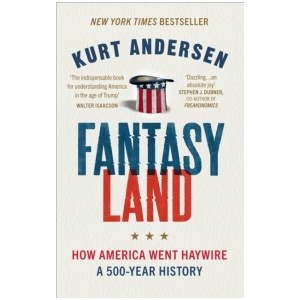 Fantasyland: How America Went Haywire: A 500-Year History