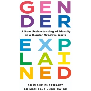 Gender Explained: A New Understanding of Identity in a Gender Creative World
