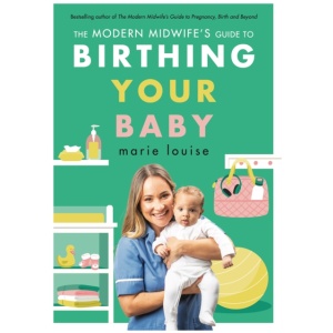 The Modern Midwife's Guide to Birthing Your Baby