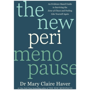 The New Perimenopause: An Evidence-Based Guide to Surviving the Zone of Chaos and Feeling Like Yourself Again
