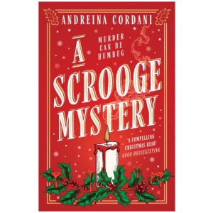 A Scrooge Mystery: The perfect festive whodunnit featuring Dickens' beloved miser, Ebenezer Scrooge