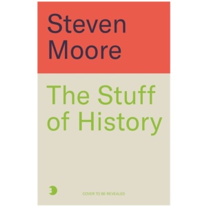 The Stuff of History: A Curated Compendium of Curious Objects and Forgotten People