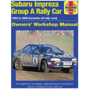 Subaru Impreza Group A Rally Car Owners' Workshop Manual: 1993 to 2008 (all models)