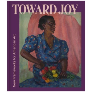 Toward Joy: New Frameworks for American Art