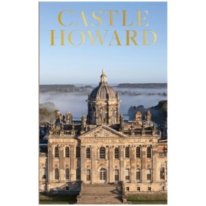 Castle Howard: The Official Illustrated Tour of Britain's Finest Country House