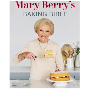 Mary Berry's Baking Bible: Revised and Updated: Over 250 New and Classic Recipes