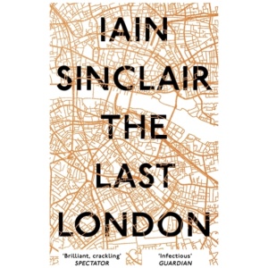 The Last London: True Fictions from an Unreal City