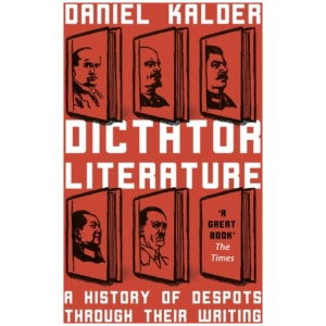Dictator Literature: A History of Bad Books by Terrible People