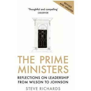 The Prime Ministers: Reflections on Leadership from Wilson to Johnson