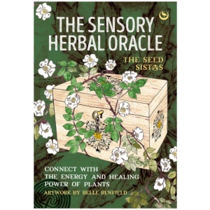 The Sensory Herbal Oracle: Connect with the Energy and Healing Power of Plants