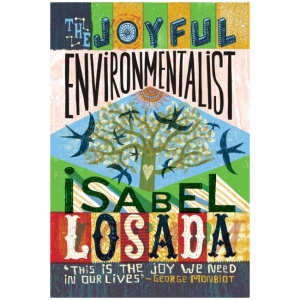 The Joyful Environmentalist: How to Practise Without Preaching