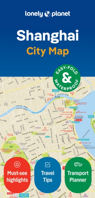 Lonely Planet Shanghai City Map: Durable, Waterproof, Easy-Fold Planning Map with Attractions & Walking Tours